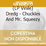 (LP Vinile) Dredg - Chuckles And Mr. Squeezy