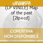 (LP VINILE) Map of the past [2lp+cd] cd