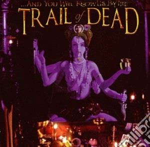 And You Will Know Us By The Trail Of Dead - Madonna cd musicale di ...and you will know