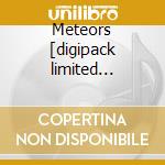 Meteors [digipack limited edition] cd