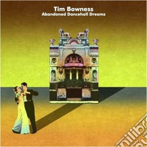 (LP Vinile) Tim Bowness - Abandoned Dancehall Dreams (2 Lp) lp vinile di Tim Bowness