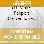 (LP Vinile) Fairport Convention - Liege Lief vinile