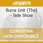 Burns Unit (The) - Side Show