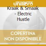 Kraak & Smaak - Electric Hustle cd musicale di Kraak & smaak