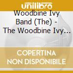 Woodbine Ivy Band (The) - The Woodbine Ivy Band cd
