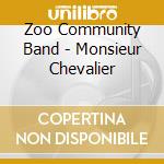 Zoo Community Band - Monsieur Chevalier cd