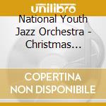 National Youth Jazz Orchestra - Christmas Carol In Six Movements cd