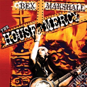Bex Marshall - The House Of Mercy cd musicale di Marshall Bex