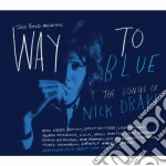 Way To The Blue: The Songs Of Nick Drake cd