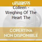 Colleen - Weighing Of The Heart The cd musicale di Colleen