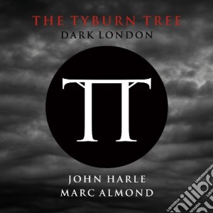 (LP Vinile) John Harle / Marc Almond - Tyburn Tree - Dark London (2 Lp) lp vinile di Tree Tyburn