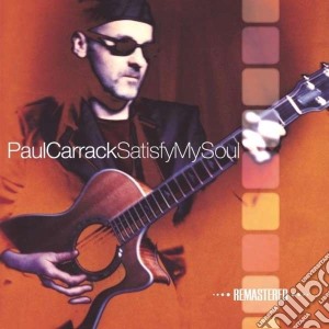 Paul Carrack - Satisfy My Soul cd musicale di Paul Carrack