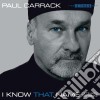 Paul Carrack - I Know That Name (Remastered) cd
