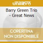 Barry Green Trio - Great News