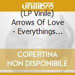 (LP Vinile) Arrows Of Love - Everythings Fucked lp vinile di Arrows Of Love