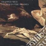 Trapped Mice - Sacred To The Shades