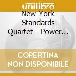 New York Standards Quartet - Power Of 10 cd