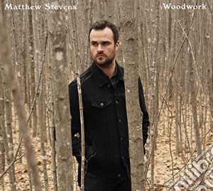 Matthew Stevens - Woodwork cd musicale di Matthew Stevens