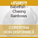 Babelfish - Chasing Rainbows cd musicale di Babelfish