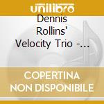 Dennis Rollins' Velocity Trio - Symbiosis