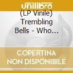 (LP Vinile) Trembling Bells - Who Call The Law? (7') vinile