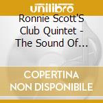 Ronnie Scott'S Club Quintet - The Sound Of Soho cd