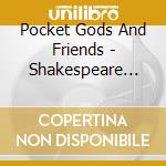 Pocket Gods And Friends - Shakespeare Verses Streaming 100x30 cd