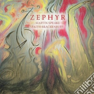 Martin Speake & Faith Brackenbury - Zephyr cd musicale di Martin Speake & Faith Brackenbury