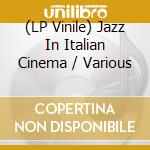 (LP Vinile) Jazz In Italian Cinema / Various vinile
