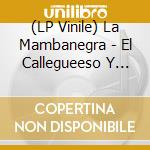 (LP Vinile) La Mambanegra - El Callegueeso Y Su.. vinile
