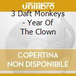 3 Daft Monkeys - Year Of The Clown cd