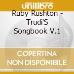 Ruby Rushton - Trudi'S Songbook V.1 cd
