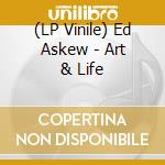 (LP Vinile) Ed Askew - Art & Life vinile
