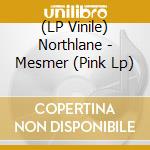 (LP Vinile) Northlane - Mesmer (Pink Lp) vinile