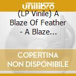 (LP Vinile) A Blaze Of Feather - A Blaze Of Feather cd
