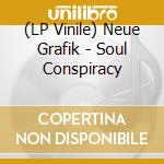 (LP Vinile) Neue Grafik - Soul Conspiracy vinile