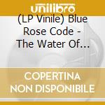 (LP Vinile) Blue Rose Code - The Water Of Leith (2 Lp) lp vinile di Blue Rose Code