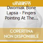Dworniak Bone Lapsa - Fingers Pointing At The Moon cd
