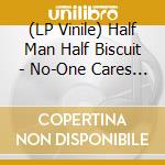 (LP Vinile) Half Man Half Biscuit - No-One Cares About Your Creative Hub So Get Your lp vinile di Half Man Half Biscuit