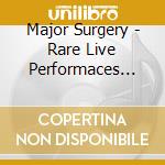Major Surgery - Rare Live Performaces 1978 cd