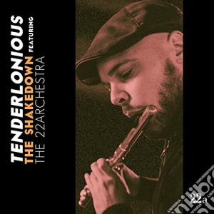Tenderlonious - The Shakedown cd musicale di Tenderlonious