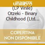 (LP Vinile) Otzeki - Binary Childhood (Ltd Ed Lp) vinile