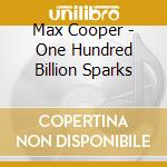 Max Cooper - One Hundred Billion Sparks
