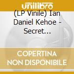 (LP Vinile) Ian Daniel Kehoe - Secret Republic vinile