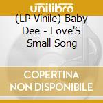 (LP Vinile) Baby Dee - Love'S Small Song vinile
