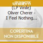 (LP Vinile) Oliver Cherer - I Feel Nothing Most Days vinile