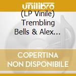 (LP Vinile) Trembling Bells & Alex Rex - I Am The King (Rsd 2019) lp vinile di Trembling Bells & Alex Rex