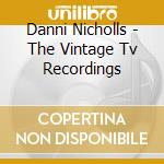 Danni Nicholls - The Vintage Tv Recordings cd