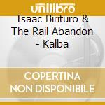Isaac Birituro & The Rail Abandon - Kalba cd