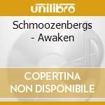 Schmoozenbergs - Awaken cd